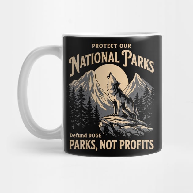 Protect Our National Parks – Defund Dog Parks, Not Profits by ArtistTee ⭐⭐⭐⭐⭐